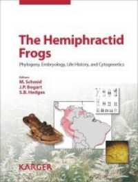 The Hemiphractid Frogs : Phylogeny, Embryology, Life History, and Cytogenetics. Reprint of: Cytogenetic and Genome Research 2012, Vol. 138, No. 2-4 （2013. 316 S. 168 fig., 80 in color, 24 tab. 284 mm）