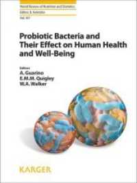 Probiotic Bacteria and Their Effect on Human Health and Well-Being (World Review of Nutrition and Dietetics Vol.107) （2013. 202 S. 22 fig., 17 tab. 261 mm）