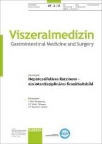 Viszeralmedizin. Vol.29/2 Hepatozellul&auml;res Karzinom - ein interdisziplin&auml;res Krankheitsbild : Themenheft: Viszeralmedizin 2013, Vol. 29, No. 2 （2013. 72 S. 21 fig., 15 in color, 10 tab. 252 mm）