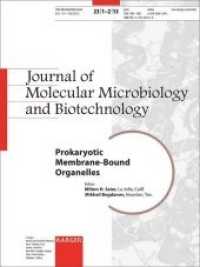 Prokaryotic Membrane-Bound Organelles : Special Topic Issue: Journal of Molecular Microbiology and Biotechnology 2013, Vol. 23, No. 1-2 (Journal of Molecular Microbiology and Biotechnology Vol.23/1-2) （2013. 192 S. 54 fig., 7 in color, 4 tab. 281 mm）