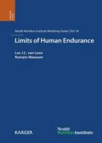 Limits of Human Endurance : 76th Nestlé Nutrition Institute Workshop, Oxford, August 2012. (Nestlé Nutrition Institute Workshop Series Vol.76) （2013. 130 S. 17 fig., 9 tab. 245 mm）