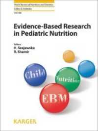 Evidence-Based Research in Pediatric Nutrition (World Review of Nutrition and Dietetics Vol.108) （2013. 112 S. 4 fig., 8 tab. 264 mm）