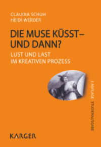 Die Muse küsst - und dann? : Lust und Last im kreativen Prozess （3. Aufl. 2014. 200 S. 14 fig. 22.5 cm）