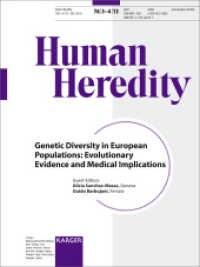 Genetic Diversity in European Populations: Evolutionary Evidence and Medical Implications : Special Topic Issue: Human Heredity 2013， Vol. 76， No. 3-4