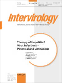 Intervirology. Vol.57/3-4 Therapy of Hepatitis B Virus Infections - Potential and Limitations : Special Topic Issue: Intervirology 2014， Vol. 57， No. 3-4