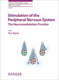 Stimulation of the Peripheral Nervous System : The Neuromodulation Frontier (Progress in Neurological Surgery Vol.29) （2015. 244 S. 80 fig., 46 in color, 25 tab. 25.5 cm）