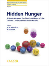 Hidden Hunger : Malnutrition and the First 1,000 Days of Life: Causes, Consequences and Solutions (World Review of Nutrition and Dietetics Vol.115) （2016. 244 S. 24 fig., 25 tab. 25.5 cm）