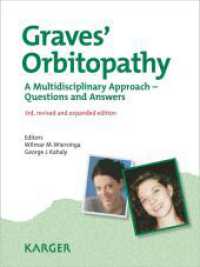 グレーヴス眼窩疾患（第３版）<br>Graves' Orbitopathy : A Multidisciplinary Approach - Questions and Answers （3. Aufl. 2017. 358 S. 116 fig., 69 in color, 52 tab. 26 cm）