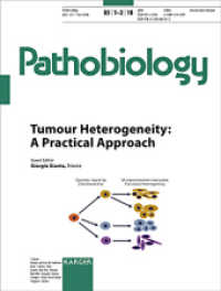 Tumour Heterogeneity: A Practical Approach : Special Topic Issue: Pathobiology 2018, Vol. 85, No. 1-2 （2018. 156 S. 28 fig., 26 in color, 13 tab. 28 cm）