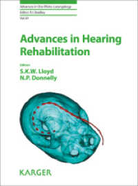 Advances in Hearing Rehabilitation (Advances in Oto-Rhino-Laryngology .81) （2018. 158 S. 46 fig., 23 in color, 10 tab. 25.5 cm）