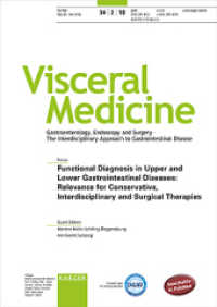 Viszeralmedizin. Vol.34/2 Functional Diagnosis in Upper and Lower Gastrointestinal Diseases: Relevance for Conservative, Interdisciplinary and Sur （2018. 80 S. 27 fig., 24 in color, 8 tab. 29.7 cm）