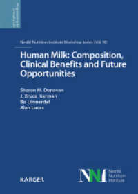 Human Milk: Composition, Clinical Benefits and Future Opportunities : 90th Nestlé Nutrition Institute Workshop, Lausanne, October-November 2017 (Nestlé Nutrition Institute Workshop Series .90) （2019. 234 S. 32 fig., 5 in color, 18 tab. 25.5 cm）