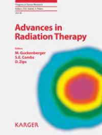 Advances in Radiation Therapy (Progress in Tumor Research .44) （2018. 134 S. 24 fig., 20 in color, 4 tab. 25.5 cm）