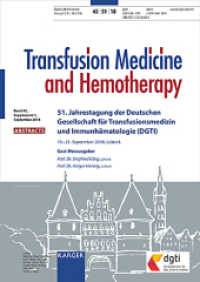 Deutsche Gesellschaft für Transfusionsmedizin und Immunhämatologie (DGTI) : 51. Jahrestagung, Lübeck, September 2018: Abstracts. Supplement Issue: Transfusion Medicine and Hemotherapy 2018, Vol. 45, Suppl. 1 （2018. 90 S. 29.7 cm）