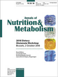 Dietary Glutamate Workshop 2018 : Brussels, October 2018. Supplement Issue: Annals of Nutrition and Metabolism 2018, Vol. 73, Suppl. 5 （2018. 64 S. 8 fig., 14 tab. 28 cm）