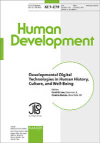 Developmental Digital Technologies in Human History, Culture, and Well-Being : Special Topic Issue: Human Development 2019, Vol. 62, No. 1-2 （2019. 100 S. 10 fig., 6 in color. 28 cm）