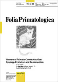 Nocturnal Prime Communication: Ecology, Evolution and Conservation : Special Topic Issue: Folia Primatologica 2019, Vol. 90, No. 5 （2019. 172 S. 40 fig., 6 in color, 30 tab. 28 cm）