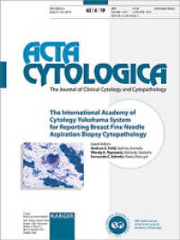 The International Academy of Cytology Yokohama System for Reporting Breast Fine Needle Aspiration Biopsy Cytopathology : Special Topic Issue: Acta Cytologica 2019, Vol. 63, No. 4 （2019. 98 S. 46 fig., 41 in color, 25 tab. 28 cm）