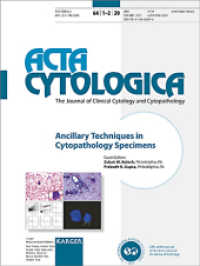 Ancillary Techniques in Cytopathology Specimens : Special Topic Issue: Acta Cytologica 2020, Vol. 64, No. 1-2 (Acta Cytologica 64/1-2) （2020. 194 S. 49 fig., 46 in color, 35 tab. 28 cm）