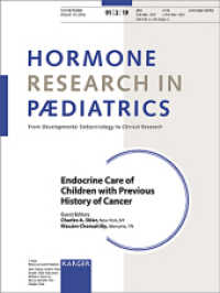 Endocrine Care of Children with Previous History of Cancer : Special Topic Issue: Hormone Research in Paediatrics 2019, Vol. 91, No. 2 （2019. 84 S. 14 fig., 4 in color, 6 tab. 28 cm）