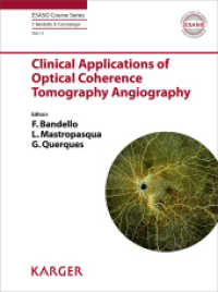 Clinical Applications of Optical Coherence Tomography Angiography (ESASO Course Series 11) （2020. 134 S. 64 fig., 54 in color, 4 tab. 255 mm）