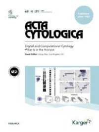 Digital and Computational Cytology: What Is in the Horizon : Special Topic Issue: Acta Cytologica 2021, Vol. 65, No. 4 （2021. 80 S. 31 fig., 30 in color, 4 tab. 21 x 28 cm）