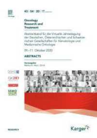 Deutsche, &Ouml;sterreichische und Schweizerische Gesellschaften f&uuml;r H&auml;matologie und Medizinische Onkologie : Virtuelle Jahrestagung, Oktober 2020: Abstracts. Supplement Issue: Oncology Research and Treatment 2020, Vol. 43, Suppl. 4 （2020. 280 S. 121 fig. 29.7 cm）