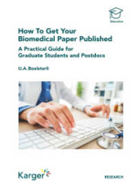 How To Get Your Biomedical Paper Published : A Practical Guide for Graduate Students and Postdocs （2020. 66 S. 5 fig., 2 tab. 21 cm）