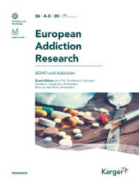 ADHD and Addiction : Special Topic Issue: European Addiction Research 2020, Vol. 26, No. 4-5 (European Addiction Research 26/4-5) （2020. 146 S. 18 fig., 8 in color, 40 tab. 28 cm）