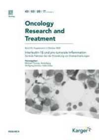 Interleukin-1ß und pro-tumorale Inflammation : Zentrale Faktoren bei der Entstehung von Krebserkrankungen. Supplementheft: Oncology Research and Treatment 2020, Vol. 43, Suppl. 3 （2020. 12 S. 6 fig. 29.7 cm）