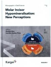 Molar Incisor Hypomineralisation: New Perceptions (Monographs in Oral Science 32) （2024. 322 S. 134 fig., 124 in color, 32 tab. 255 mm）
