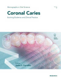Coronal Caries : Evolving Evidence and Clinical Practice (Monographs in Oral Science 31) （2023. 240 S. 62 fig., 54 in color, 16 tab. 255 mm）