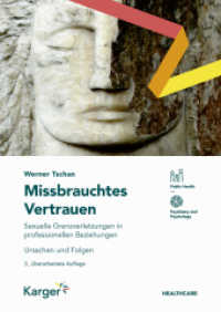 Missbrauchtes Vertrauen : Sexuelle Grenzverletzungen in professionellen Beziehungen. Ursachen und Folgen （3. Aufl. 2023. 132 S. 2 fig. 240 mm）
