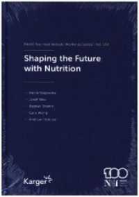 Shaping the Future with Nutrition : 100th Nestlé Nutrition Institute Workshop, September 2023 (Nestlé Nutrition Institute Workshop Series 100) （2024. 150 S. 255 mm）