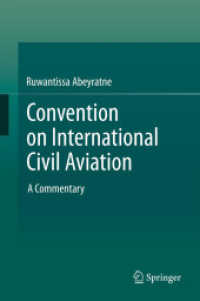 国際民間航空条約：注釈集<br>Convention on International Civil Aviation : A Commentary （2013. xiv, 737 S. XIV, 737 p. 235 mm）