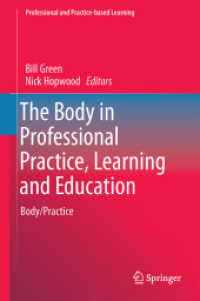 The Body in Professional Practice, Learning and Education : Body/Practice (Professional and Practice-based Learning) （2015）