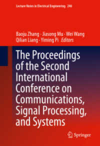 The Proceedings of the Second International Conference on Communications, Signal Processing, and Systems, 2 Teile (Lecture Notes in Electrical Engineering 246) （2014. xxiv, 1242 S. XXIV, 1242 p. 588 illus. In 2 volumes, not availab）