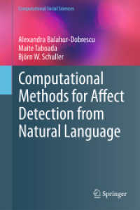 自然言語からの感情検出のコンピュータ言語学的手法<br>Computational Methods for Affect Detection from Natural Language (Computational Social Sciences .) （1st ed. 2024. 2100. 250 p. 250 p. 235 mm）