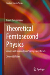Theoretical Femtosecond Physics : Atoms and Molecules in Strong Laser Fields (Graduate Texts in Physics) （2ND）
