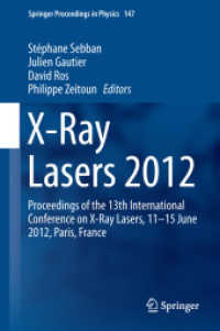 X-Ray Lasers 2012 : Proceedings of the 13th International Conference on X-Ray Lasers, 11-15 June 2012, Paris, France (Springer Proceedings in Physics) （2014）