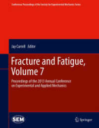 Fracture and Fatigue, Volume 7 : Proceedings of the 2013 Annual Conference on Experimental and Applied Mechanics (Conference Proceedings of the Society for Experimental Mechanics Series)