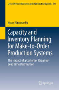 Capacity and Inventory Planning for Make-to-Order Production Systems : The Impact of a Customer Required Lead Time Distribution (Lecture Notes in Economics and Mathematical Systems) （2014）