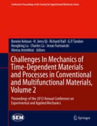 Challenges in Mechanics of Time-Dependent Materials and Processes in Conventional and Multifunctional Materials, Volume 2 : Proceedings of the 2013 Annual Conference on Experimental and Applied Mechanics (Conference Proceedings of the Society for Exp （2014）