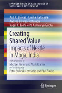 Creating Shared Value : Impacts of Nestlé in Moga, India (Springerbriefs on Case Studies of Sustainable Development) （2014）
