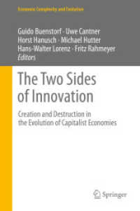 The Two Sides of Innovation : Creation and Destruction in the Evolution of Capitalist Economies (Economic Complexity and Evolution)