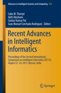Recent Advances in Intelligent Informatics : Proceedings of the Second International Symposium on Intelligent Informatics (ISI'13), August 23-24 2013, Mysore, India (Advances in Intelligent Systems and Computing) （2014）