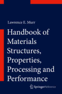 材料の構造・特性・加工・性能ハンドブック（全２巻）<br>Handbook of Materials Structures, Properties, Processing and Performance, 2 Teile （2014. xiv, 1152 S. XIV, 1152 p. 784 illus., 155 illus. in color. In 2）