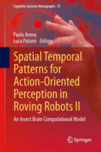 Spatial Temporal Patterns for Action-Oriented Perception in Roving Robots II : An Insect Brain Computational Model (Cognitive Systems Monographs) （2014）