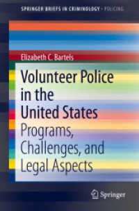 Volunteer Police in the United States : Programs, Challenges, and Legal Aspects (SpringerBriefs in Criminology) （2014. viii, 44 S. VIII, 44 p. 235 mm）
