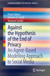 Against the Hypothesis of the End of Privacy : An Agent-Based Modelling Approach to Social Media (Springerbriefs in Digital Spaces) （2014）